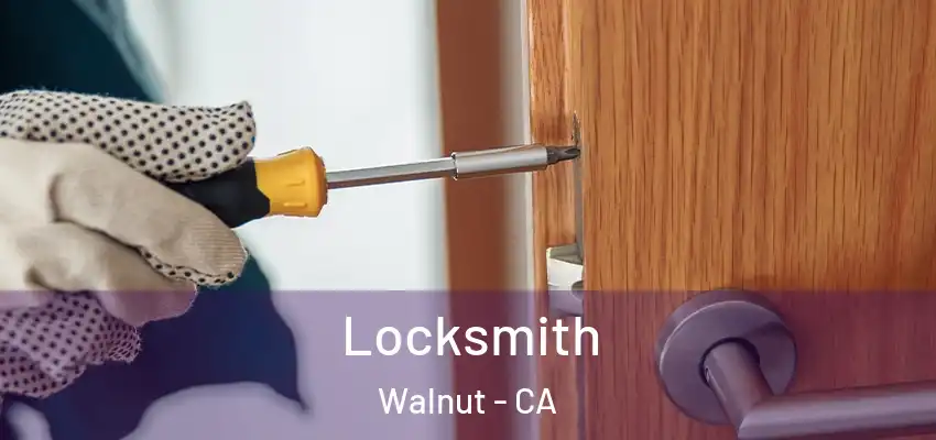 Locksmith Walnut - CA